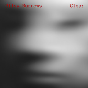 Clear by Riley Burrows
