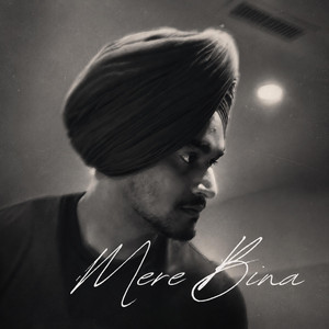 Mere Bina by Karan Atwal