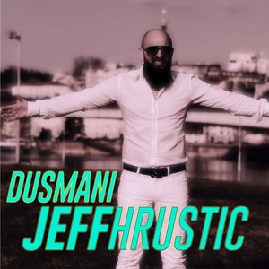 Jeff Hrustic - Dusmani