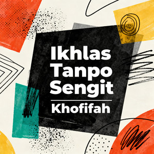Ikhlas Tanpo Sengit by khofifah
