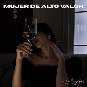 Mujer de alto valor by la casadora