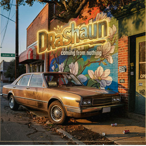 Came From Nothin by DRaShaun