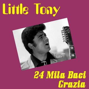 Little Tony - 24 Mila Baci