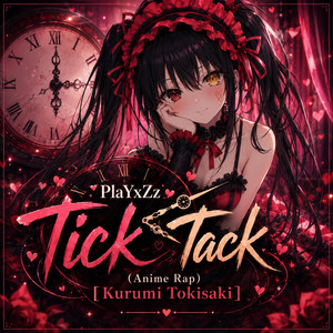 Tick Tack / Vierte Liebe (Anime Rap) [Kurumi Tokisaki] by PlaYxZz