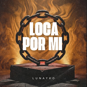 Loca Por Mi by Lunayko