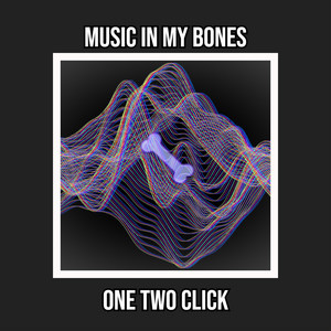 Music In My Bones by One Two Click