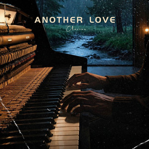 Clavier — Another Love (Piano with Rain)
