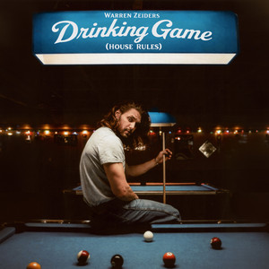 Warren Zeiders — Drinking Game (House Rules) (2026)