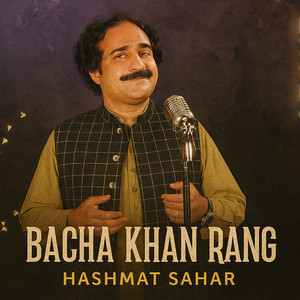 Hashmat Sahar - Bacha Khan Rang