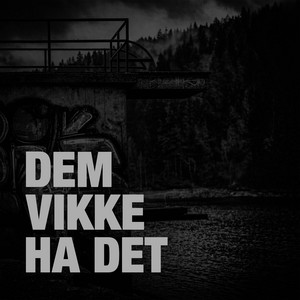 Dem vikke ha det by Ormstunge
