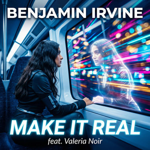 Make It Real - Platinum Edition by Benjamin Irvine, Valeria Noir