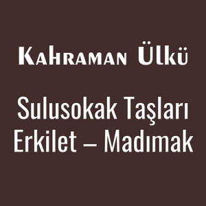Sulusokak Taşları - Erkilet – Madımak by Kahraman Ülkü