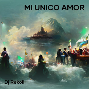 Mi Unico Amor by Dj Rekoll