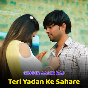 Teri Yadan Ke Sahare by Singer Aasik Raj