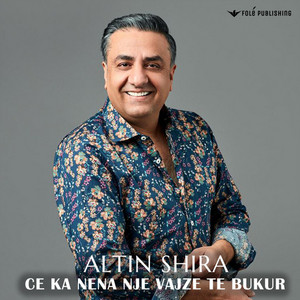ALTIN SHIRA - Ce ka nena nje vajze te bukur