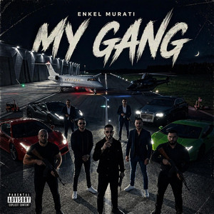MY GANG by Enkel Murati