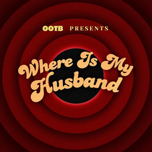 WHERE IS MY HUSBAND! by Oxford Out Of The Blue