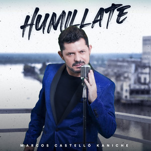 Marcos Castelló Kaniche - Humíllate