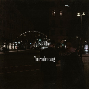 You're A Love Song by Isak Milner