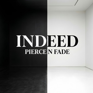 Indeed by Pierce N Fade