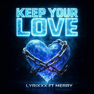 Lyrixxx - Keep Your Love (feat. Merry)