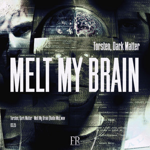 Melt My Brain by Torsten, Dark Matter