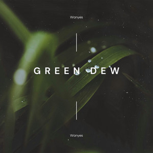 Green Dew by Wanyes