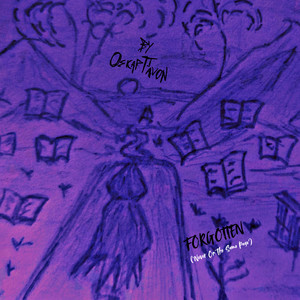 FORGOTTEN (Never On The Same Page) by Oscar Pavon