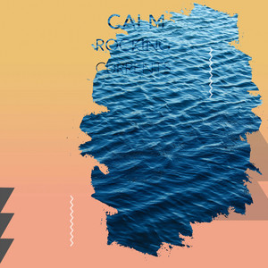 zZz Calm Rocking Currents zZz album