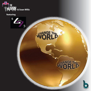 Change the World (Extended World Mix) [feat. S3 & Level 7] by The Mavrik, Sean Willz, S3, Level 7