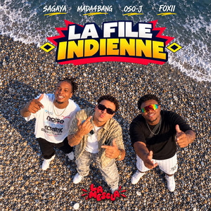 La File Indienne by Foxii, Sagaya, Mada4bang, Oso J, La Mescla