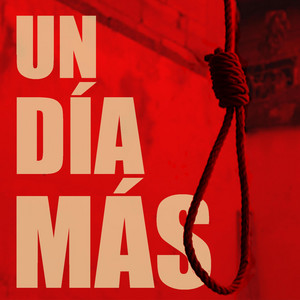 UN DÍA MÁS by The Fight Is Now, Quinto Atlas, Alfredo Padilla