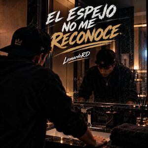 El Espejo No Me Reconoce by LeonardoRD