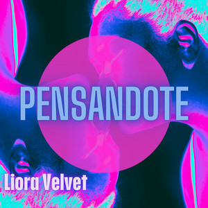PENSANDOTE by Liora Velvet