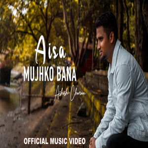 Aisa Mujhko Bana by Ashish Charan