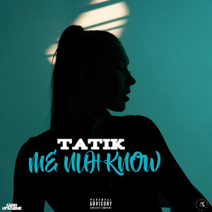 Me Nuh Know by Tatik, Camo Upscheme