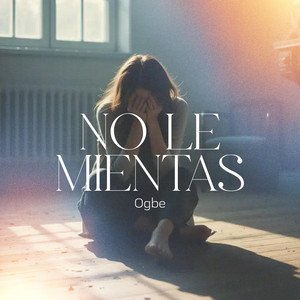 No Le Mientas by Ogbe