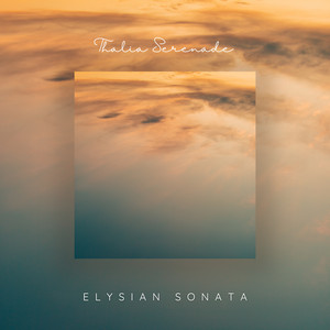 Elysian Sonata by Thalia Serenade
