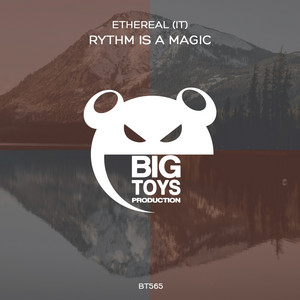 Rythm is a Magic by ETHEREAL (IT)