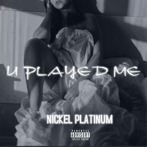 U Played ME