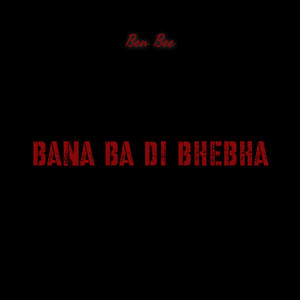 Bana Ba Di Bhebha