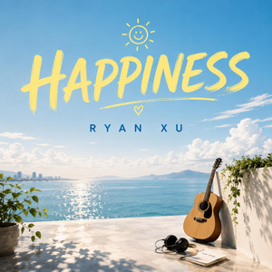 Happiness by Ryan Xu