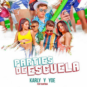 Parties de Escuela by Karly y Yoe, Guaynaa