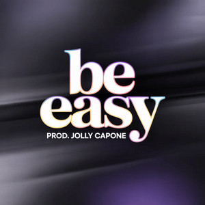 Be Easy by Jolly Capone