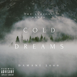 The Lyrical Angel - Cold Dreams (feat. Damani McCormick)
