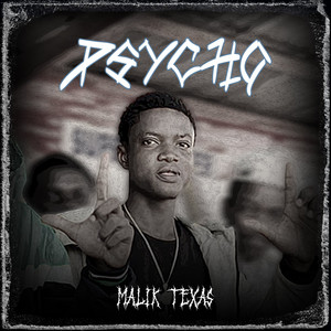 Malik Texas - Psycho