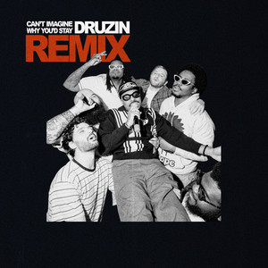 Can't Imagine Why You'd Stay (Druzin Remix) by SNACKTIME, Druzin