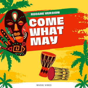 Come What May - Reggae