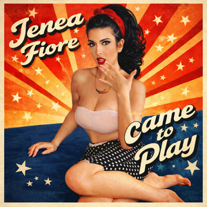 Came to Play by Jenea Fiore