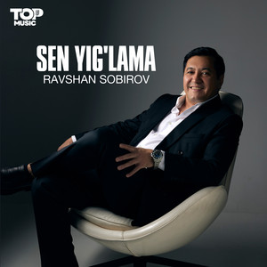 Sen yig'lama by Ravshan Sobirov